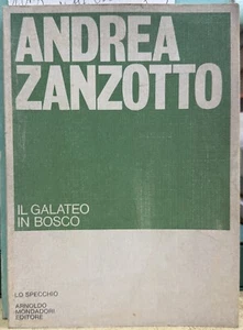 (Poesia) A. Zanzotto - IL GALATEO IN BOSCO - I EDIZIONE - Mondadori 1978 - Imagen 1 de 1