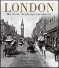London: The Great Transformation 1860-1920 by Philip Davies  FREE N FAST OZ WIDE