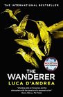 The Wanderer: Sunday Times Thriller De Mois Par D'Andrea, Luca, Neuf Livre