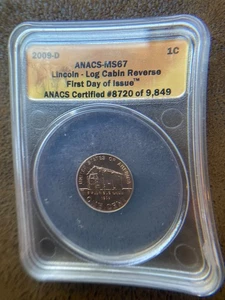 2009-D Log Cabin Reverse Lincoln Cent ANACS MS-67 First Day of Issue #668 - Picture 1 of 3