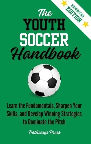 Pathways Press The Youth Soccer Handbook (Hardback) (US IMPORT) - Image 1 of 1