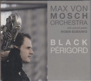 Black Perigord (2011) Max von Mosch Orchestra Jazz - Bild 1 von 2