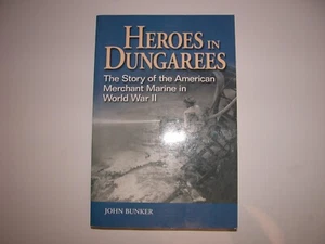 HEROES IN DUNGAREES WORLD WAR II Merchant Marine WWII Ships Ship Book Excellent - Imagen 1 de 6