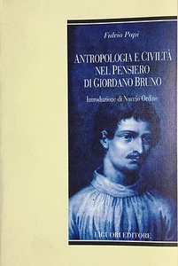 ANTROPOLOGIA E CIVILTÀ NEL PENSIERO DI GIORDANO BRUNO-Di F. Papi-Liguori 2006 - Imagen 1 de 1