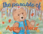 The Parable Of Aspen Bear (Forest Of Seasons) Hardcover 2023 By Kaydte Crumm ...