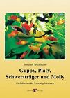 Guppy Platy Schwerttrager Und Molly Zuchtform   Buch  Zustand Akzeptabel