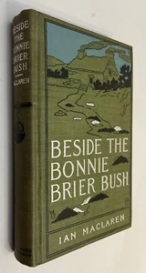 Beside The Bonnie Brier Bush Ian Maclaren 1894 Hardcover VERY GOOD 1894 - Picture 1 of 7