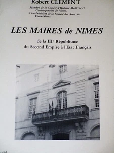 Maires de Nîmes 1870-1940 A. Demians L. Perrier N. Gilly G. Crouzet H. Rouger - Picture 1 of 12