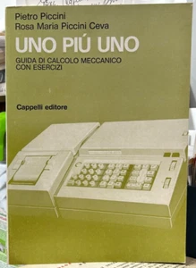 (Matematica) P. Piccini, M.P. Ceva - UNO PIU' UNO - Cappelli 1976 - Imagen 1 de 1