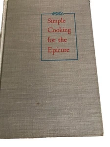 Simple Cooking for the Epicure Campbell Kameran 1949 - Picture 1 of 8