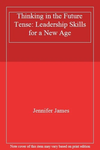 Thinking in the Future Tense: Leadership Skills for a New Age, , - Image 1 of 1