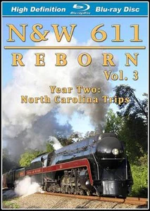 Norfolk & Western 611 Reborn Vol 3 Year 2 North Carolina Trips BLU-RAY N&W - Bild 1 von 1