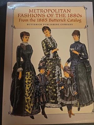 Metropolitan Fashions of the 1880s: From the 1885 Butterick Catalog Butterick - Image 1 of 4