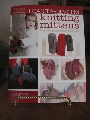 Leisure Arts I Can't Believe I'm Knitting Mittens 10 designs 2011 - Image 1 of 4