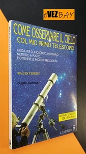 COME OSSERVARE IL CIELO col mio primo telescopio - W. Ferreri - Ed Il Castello - Imagen 1 de 4