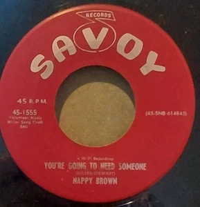 NAPPY BROWN 7" YOU'RE GOING TO NEED SOMEBODY / SKIDY WOE SAVOY 1958 - Picture 1 of 1