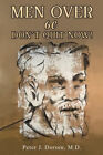 Men Over 60 : Don&#39;t Quit Now! Paperback Peter J. Dorsen