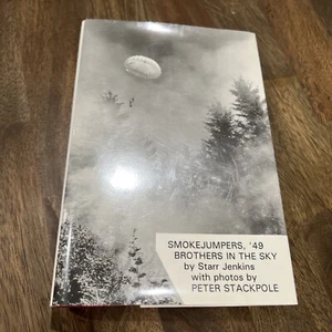 Smokejumpers, '49 Brothers in the Sky Starr Jenkins 1995, Hardcover Autographed - Imagen 1 de 10