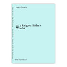 3 / 4 Religion: Bilder + Woerter Grosch, Heinz: