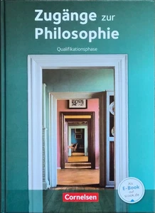 Zugänge zur Philosophie . Cornelsen  ·Ausgabe 2014· NRW Qualifikationsph. 38,99€ - Bild 1 von 6