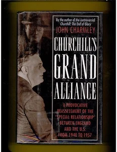 CHURCHILL'S GRAND ALLIANCE: A Provocative Reassessment of the ....... Hard Cover - Picture 1 of 2