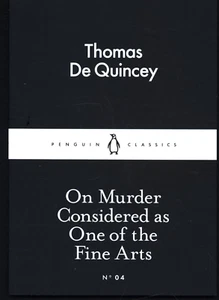 THOMAS DE QUINCEY MURDER CONSIDERED AS FINE ART PENGUIN LITTLE BLACK CLASSICS - Picture 1 of 1