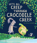 Let's All Creep Through Crocodile Creek Picture Book Jonny Lamber