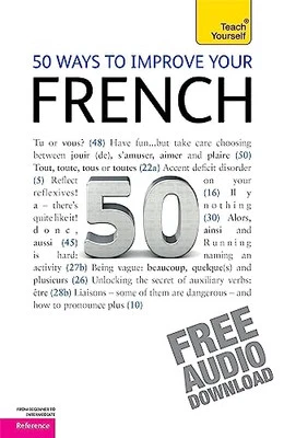 50 Ways To Improve Your French: Teach Yourself by Morelle, Marie-Jo Paperback - Image 1 of 2