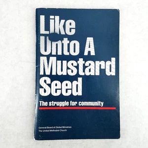 Like Unto a Mustard Seed: Struggle for Community - Global Ministries Methodist - Picture 1 of 9