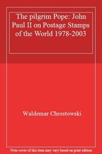 The pilgrim Pope: John Paul II on Postage Stamps of the World 19