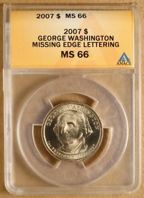 2007 George Washington Dollar Mint Error: Missing Edge Lettering ANACS MS66 - Image 1 of 2