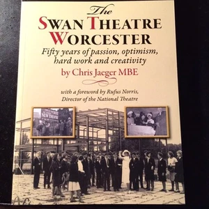 The Swan Theatre Worcester by Chris Jaeger - 50 years of passion & creativity - Picture 1 of 2