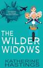 The Wilder Widows By Katherine Hastings: Used