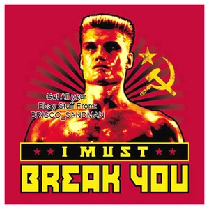 Fridge Fun Refrigerator Magnet Rocky 4 IVAN DRAGO "I Must Break You" Funny retro - Picture 1 of 2