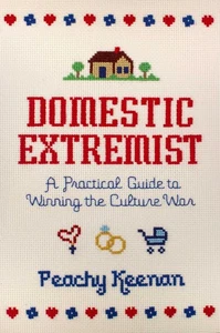 Domestic Extremist: A Practical Guide to Winning the Culture War Keenan, Pea... - Picture 1 of 1