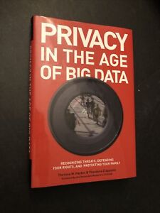 Privacy in the Age of Big Data : Recognizing Threats, Defending Your Rights, and