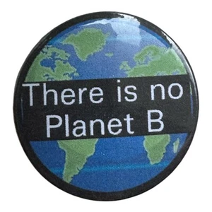 There is no Planet B Eco Message Badge, Magnet - Bild 1 von 6