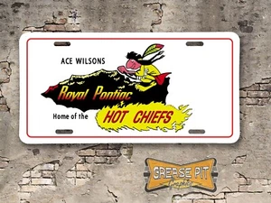 Ace Wilson's Royal Pontiac Home of the Hot Chiefs Booster License Plate - Picture 1 of 1