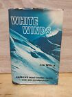 WHITE WINDS: AMERICA'S MOST TRAGIC CLIMB By Joe Wilcox - Hardcover