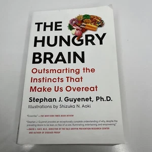 The Hungry Brain: Outsmarting the Instincts That Make Us Overeat - - Picture 1 of 3