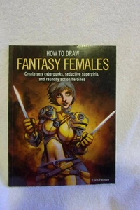 Wie man Fantasy-Frauen zeichnet: Erstellen Sie sexy Cyberpunks, verführerische Supergirls Magna - Bild 1 von 2