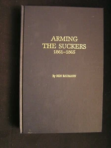 Civil War ARMING THE SUCKERS 1861-1865 Compilation of Illinois CIvil War Weapons - Picture 1 of 4