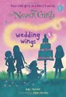 Wedding Wings (Never Girls) By Kiki Thorpe, Jana Christy