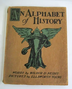 AN ALPHABRT of HISTORY by Wilbur Nesbit, Illustrated by Ellsworth Young, [1905] - Picture 1 of 10