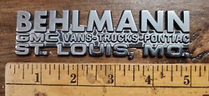 Behlmann--GMC-Vans-Trucks-St.Louis Mo.--Metal Dealer Emblem Car  vintage SM5589