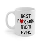 Funny Gift For Mom Best F*Cking Mom Ever Mother'scoffee Mug 11Oz D660