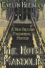 The Hotel Mandolin: A New Orleans Paranormal Mystery By Evelyn Klebert - New ...