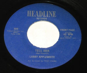 Larry Applewhite 7" 45 RARE PRIVATE PSYCH BEAT SOUL HEAR Tell Her HEADLINE - Bild 1 von 2