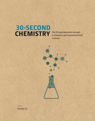 30-Second Chemistry: The 50 most elemental concepts in chemis... by Tro, Nivaldo - Image 1 of 2