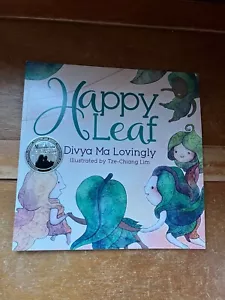 HAPPY LEAF by Divya Ma Lovingly illustrated by Tze-Chang Lim Little Creek Press - Picture 1 of 6